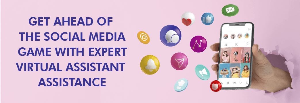 Get Ahead of the Social Media Game with Expert Virtual Assistant Assistance